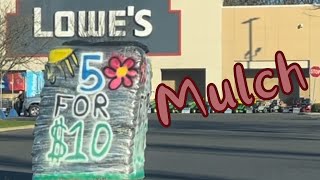 Lowe’s 5 for $10 Mulch