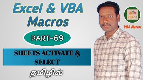 PART 69 - EXCEL SHEETS ACTIVATE & SELECT BY USING VBA MACRO (TAMIL) | Kallanai YT