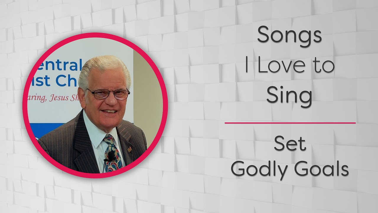 Set Godly Goals - Songs I Love to Sing - CBC