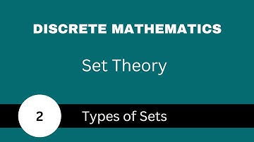 Types of Sets | Set Theory | Discrete Mathematics