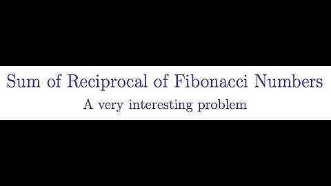 Convergence of the Sum of the Reciprocal of all the Fibonacci Numbers