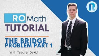 Reach Out Math Tutorial-The Bridge Problem Part 1