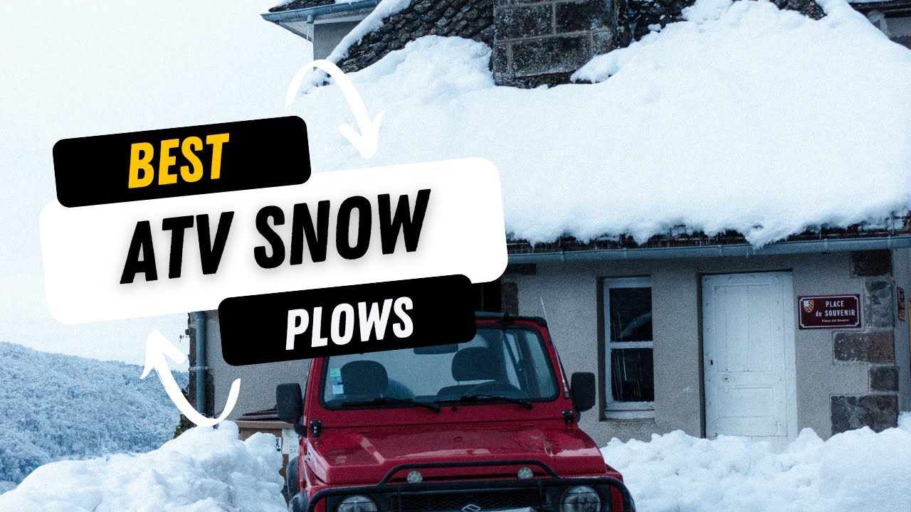 TOP 5 BEST ATV SNOW PLOWS 2024 - YouTube