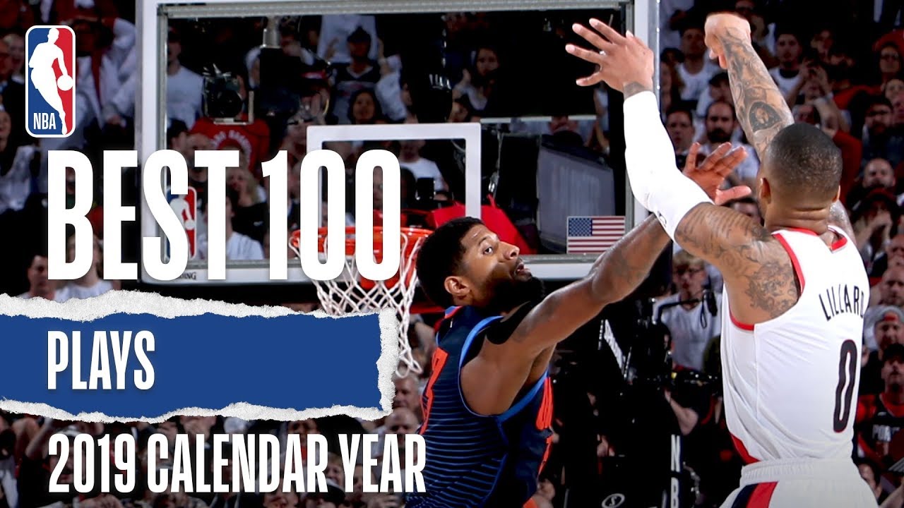 NBA's Best 100 Plays Of The 2019 Calendar Year