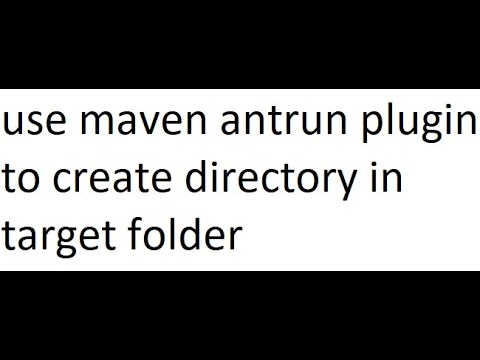 How to use maven antrun plugin to create directory in target folder