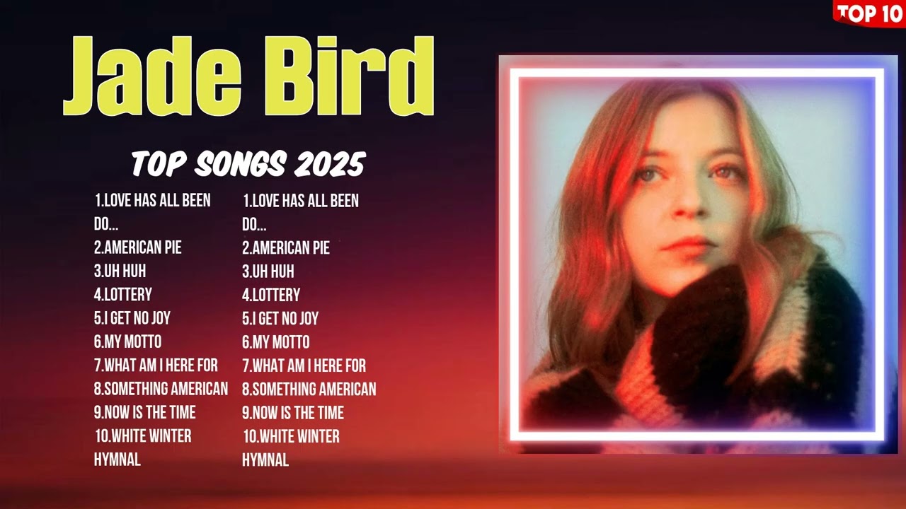 Jade Bird Top Music of 2025 ~ Hottest Tracks ~ Best Songs to Listen
