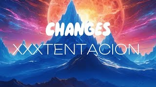 XXXTENTACION - changes (Lyrics)