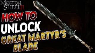 Mortal Shell 2: Great Martyr’s Blade Complete Guide
