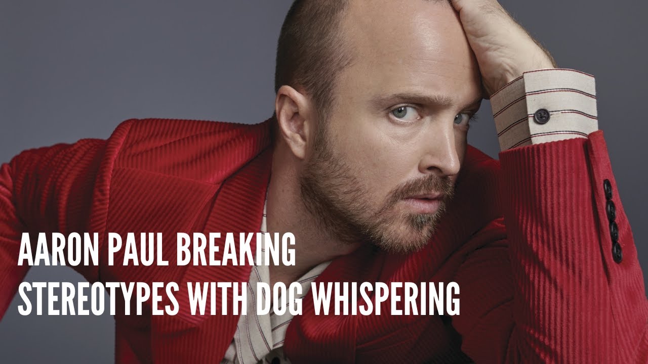 Aaron Paul Breaking Stereotypes with Dog Whispering