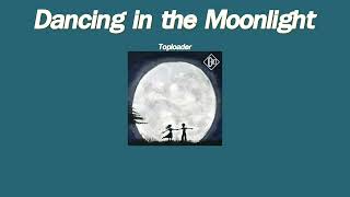 แปลเพลง Dancing in the Moonlight - Toploader