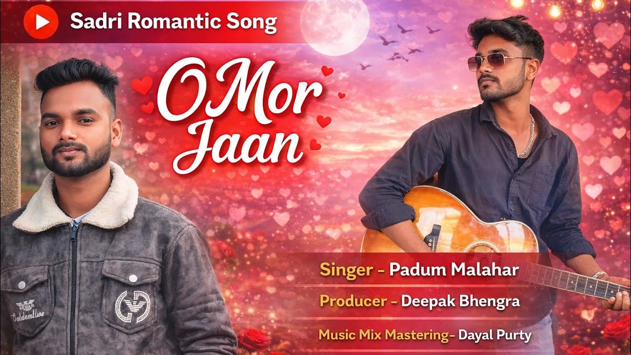 O Mor Jaan//Padum Malahar//Sadri Romantic Song//2026