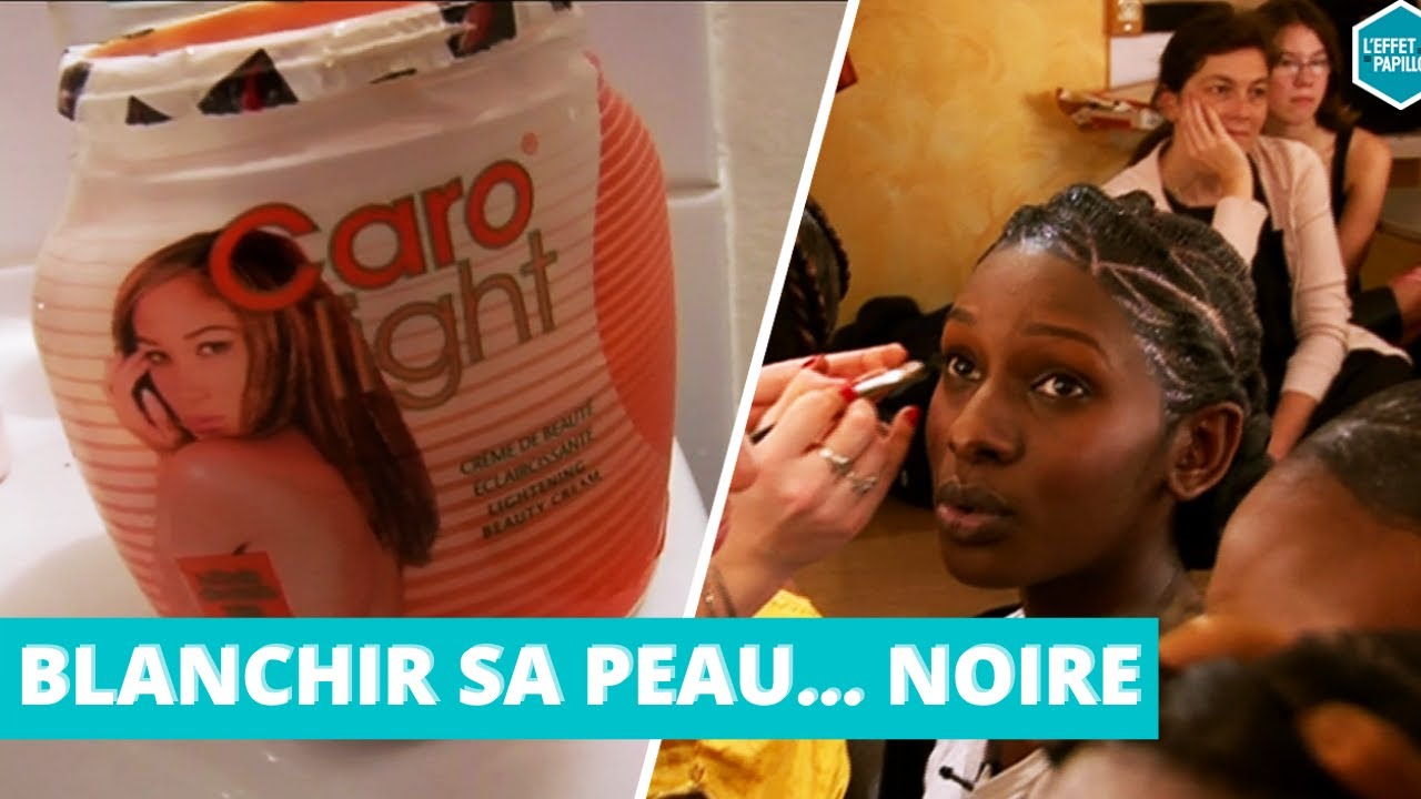 BLANCHIR SA PEAU NOIRE À TOUT PRIX - L'Effet Papillon