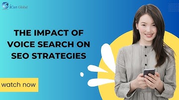 The Impact of Voice Search on SEO Strategies | iCert Global