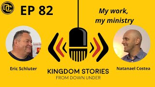 EP 82 - My work, my ministry, Eric Schluter & Natanael Costea