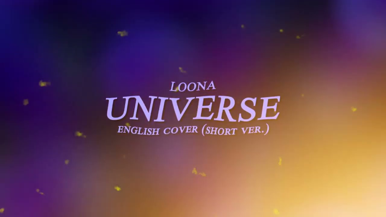LOONA - Universe (English Cover)