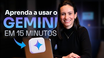 Aprenda a usar o Gemini em 15 minutos (IA do Google)