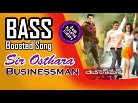 Sir Osthara - Telugu - Bass Boosted Song - Businessman- Mahesh Babu - Use 🎧4 Better Audio Experience