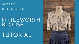 Fittleworth Blouse Tutorial  Intermediate/Confident Beginner Sewing Pattern  Sussex Seamstress