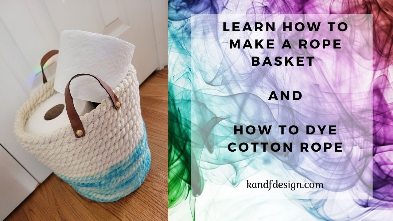 How To Dye Rope And Make A Rope Basket YouTube