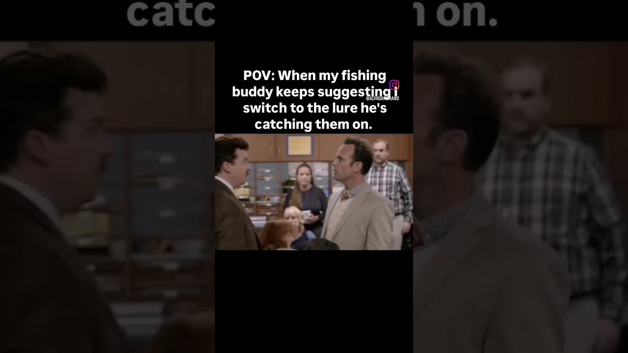 Just let me fish! You’re obviously better 😏