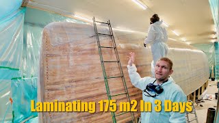 2 Persons Laminating 175 m2 Fiberglass In 3 Days - Ep. 377 RAN Sailing