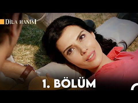 Dila Hanım 1. Bölüm