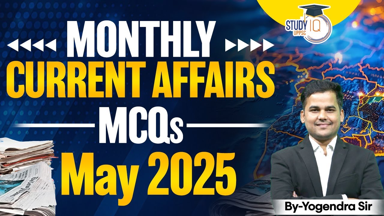 May Current Affairs MCQs 2025 | Monthly Current Affairs MCQ | UPPCS ...