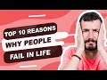 Top 10 Reasons Why people fail in Life