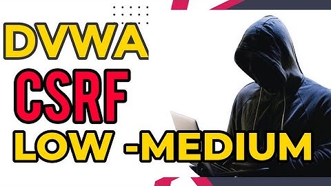 DVWA CSRF LOW , MEDIUM | HOW TO HACK | CYBER SECURITY  TUTORIAL BEGINERS | ETHICAL HACKING | OWASP10