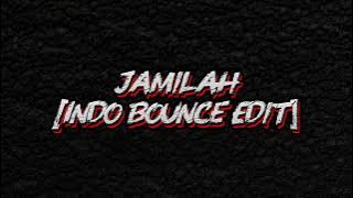 Jamilah [Indobounce Edit]