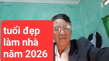 Tuổi đẹp làm nhà năm 2026 năm bính ngọ
