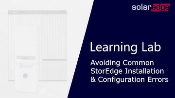 SolarEdge StorEdge: StorEdge - Avoiding Common Installation Errors