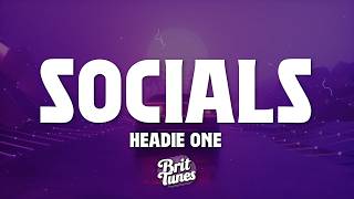 Headie One - Socials (Lyrics)