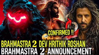Brahmastra Part 2 Dev Official Announcement | Ayaan Mukur G | Two Minute Updates