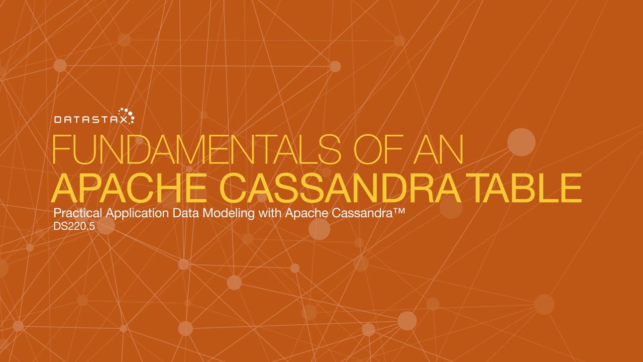 DS220.05 Fundamentals Of An Apache Cassandra Table | Data Modeling with ...