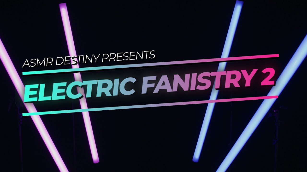 ELECTRIC FANISTRY 2 ASMR 🤯 Retro. Transcendence. Euphoric. 💦 Presented in 8K