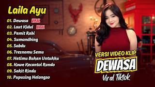 Laila Ayu - DEWASA - LAUT KIDUL - PAMIT RABI - SUMANDHING || FULL ALBUM DANGDUT KOPLO