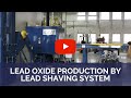 Lead oxide production by lead shaving system