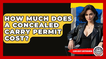 How Much Does A Concealed Carry Permit Cost? - Learn About Libertarianism