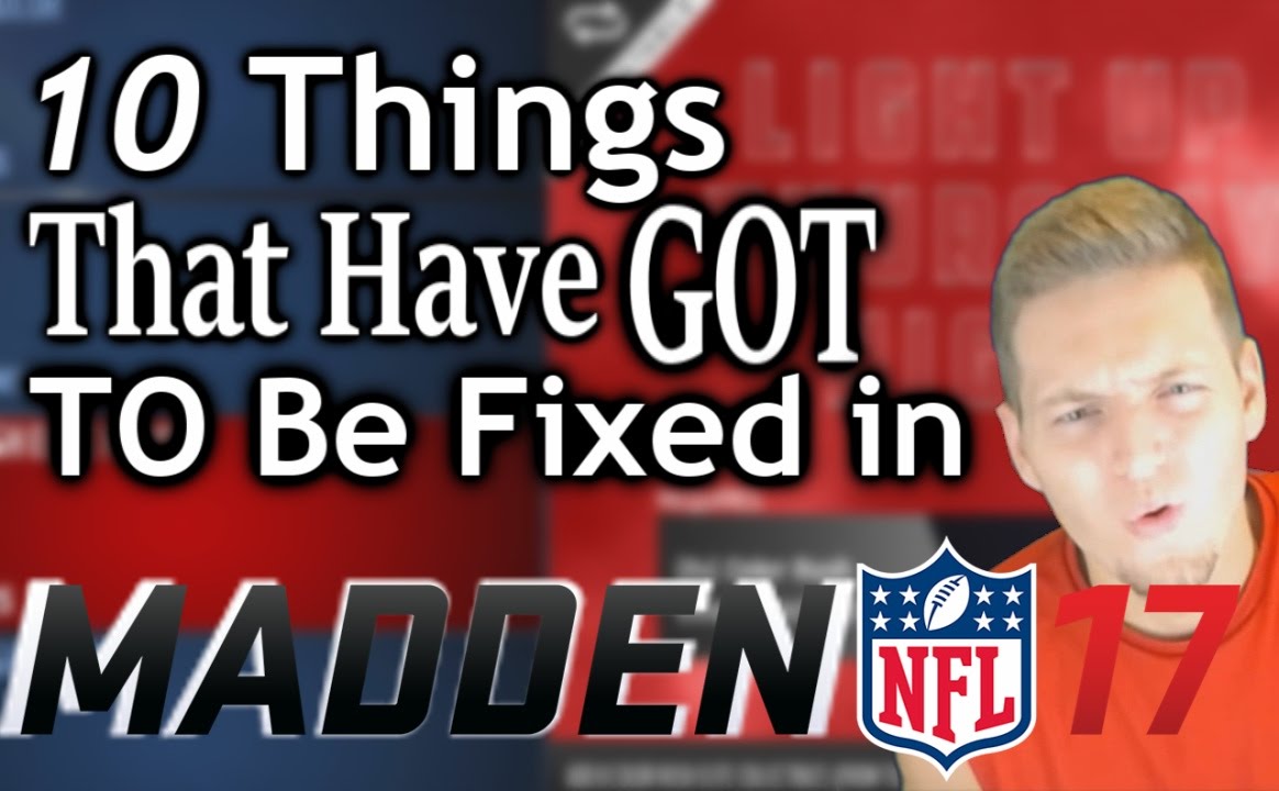 10 Things That Have GOT To Be Fixed in Madden 17