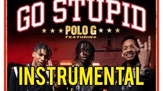 Polo G - Go Stupid Ft. Stunna 4 Vegas \& NLE Choppa (instrumental) Official