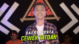 Daeren Okta - Cewek Tatoan [ ]