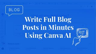 Write Full Blog Posts in Minutes Using Canva AI