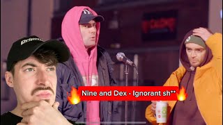Nine and Dex - Ignorant Sh** (REACTION)