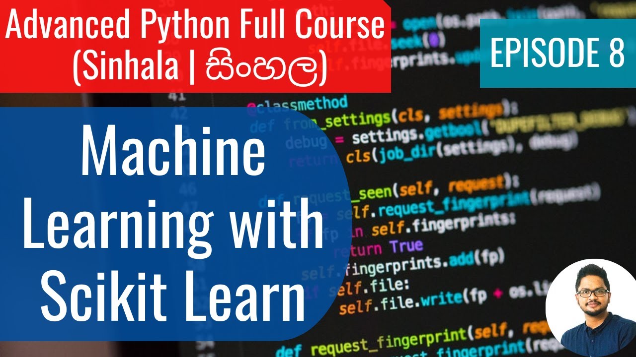 Advanced Python Ep8 - Machine Learning with Scikit Learn (Sinhala ...