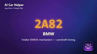 BMW 2A82 Error Code Explained | Intake VANOS mechanism  camshaft timing