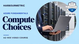 AZ-900: Azure Compute Choice Virtual Machines, Containers, and Functions