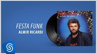 Almir Ricardi - Festa Funk (Álbum Completo: Festa Funk)