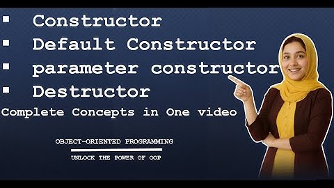 Lecture 05: Constructor,Default  Constructor, Parameter constructor and  Destructor |in urdu hindi