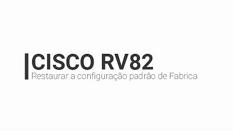 Reset Roteador Cisco RV082